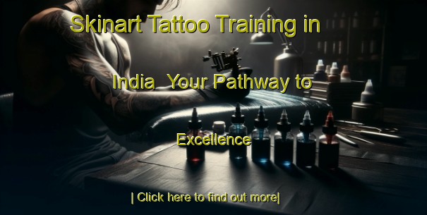 Skinart Tattoo Training in India | Your Pathway to Excellence-India